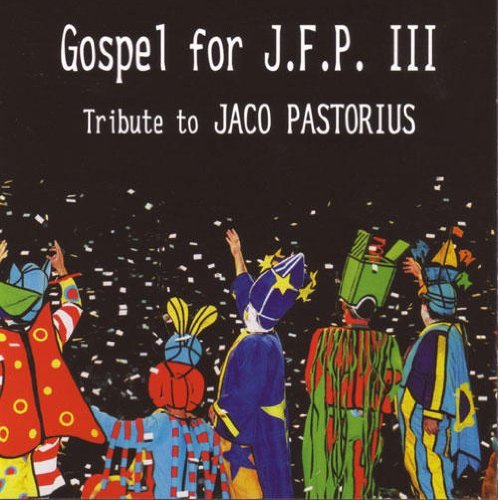Gospel for Jfp Iii - Tribute to Jaco Pastorius