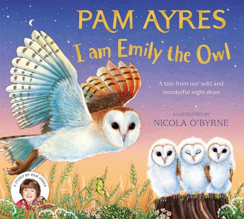 I am Emily the Owl: 3 (Pam Ayres' Animal Stories, 3