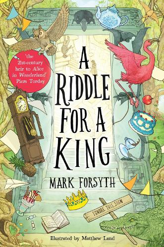 A Riddle for a King (Times Children’s Book of the Week, from the bestselling author of the Etymologicon