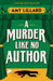 A Murder Like No Author