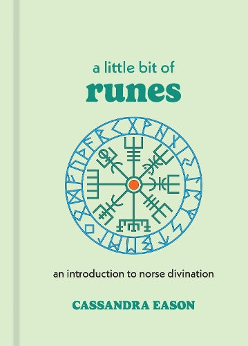 A Little Bit of Runes: An Introduction to Norse Divination (Little Bit Series