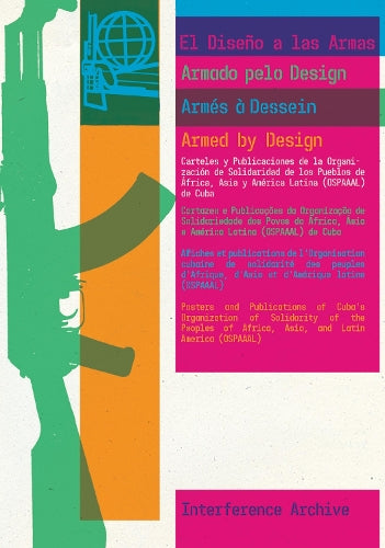 Armed By Design: Posters and Publications of Cuba’s Organization of Solidarity of the Peoples of Africa, Asia, and Latin America (OSPAAAL