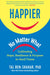 Happier, No Matter What