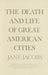 The Death and Life of Great American Cities