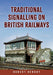 Traditional Signalling on British Railways