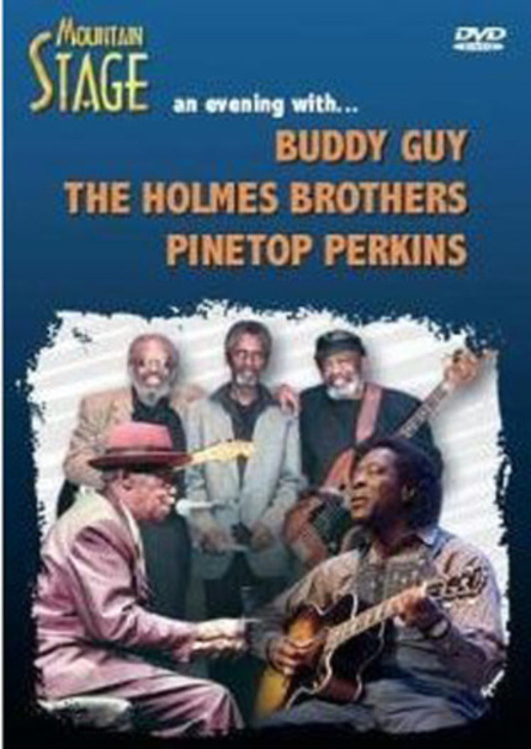 Mountain Stage: Buddy Guy, Holmes Brothers, Pinetop Perkin