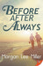 Before. After. Always.