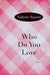 Who Do You Love