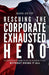 Rescuing The Corporate Exhausted Hero