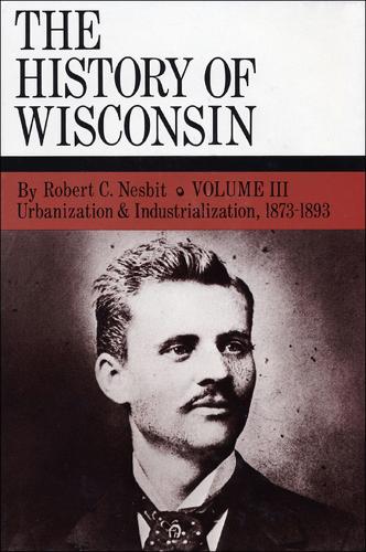 The History of Wisconsin, Volume III