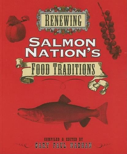 Renewing Salmon Nation,S Food Traditions