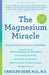 The Magnesium Miracle (Second Edition)