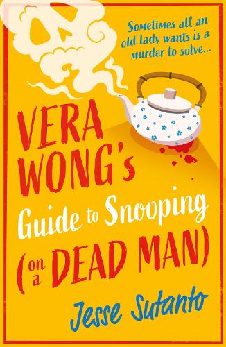 Vera Wong’s Guide to Snooping (on a Dead Man): The gripping, fresh and funny cozy crime mystery for 2025 (The Vera Wong series