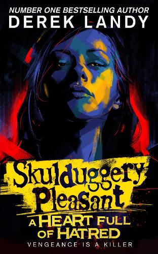 A Heart Full of Hatred: The latest epic adventure in the bestselling Skulduggery Pleasant series: (17