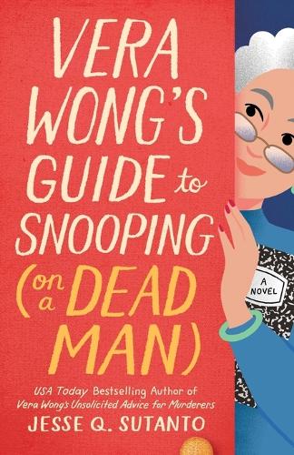 Vera Wong's Guide to Snooping (on a Dead Man) (A Vera Wong Novel