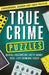 True Crime Puzzles