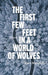 First Few Feet in a World of Wolves, The