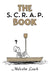 The S. C. R. A. P. Book