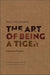 The Art of Being a Tiger