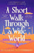 A Short Walk Through a Wide World