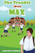 The Trouble With Max