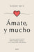 Ámate, Y Mucho: Una Guía Para Sentirte Bien Contigo Misma Y Vivir Relaciones Más Plenas / Love Yourself, Very Much