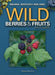 Wild Berries & Fruits Field Guide of Indiana, Kentucky and Ohio
