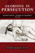 Glorious in Persecution