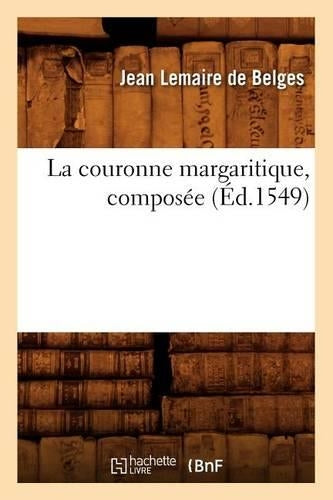 La Couronne Margaritique, Composée (Éd.1549)