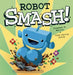 Robot SMASH!