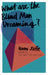 What are the Blind Men Dreaming?