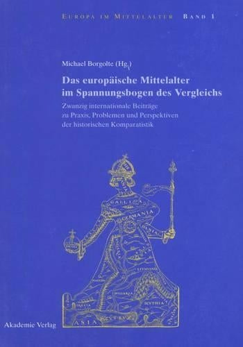 Das Europäische Mittelalter Im Spannungsbogen Des Vergleichs