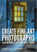 Create fine art photographs from Historic places and rusty  Things