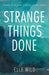 Strange Things Done