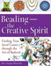Beading - the Creative Spirit