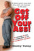 Get off Your Ass