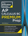 Princeton Review AP Calculus BC Premium Prep: 5 Practice Tests + Complete Content Review + Strategies & Techniques (College Test Preparation