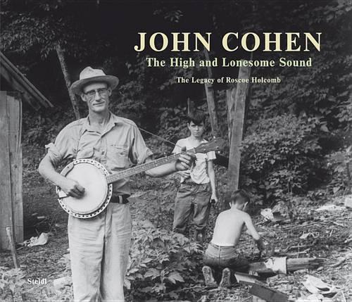 High & Lonesome Sound, The:The Legacy of Roscoe Holcomb