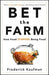 Bet the Farm