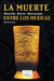 La Muerte Entre Los Mexicas