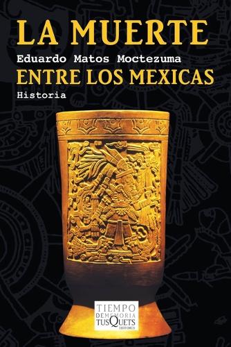 La Muerte Entre Los Mexicas