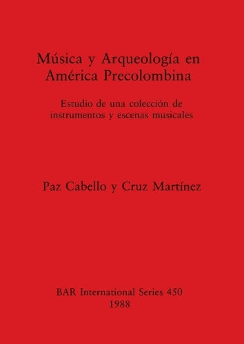 Musica y Arqueologia en America Precolumbina