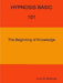 HYPNOSIS BASIC -101 -  The Beginning of Knowledge