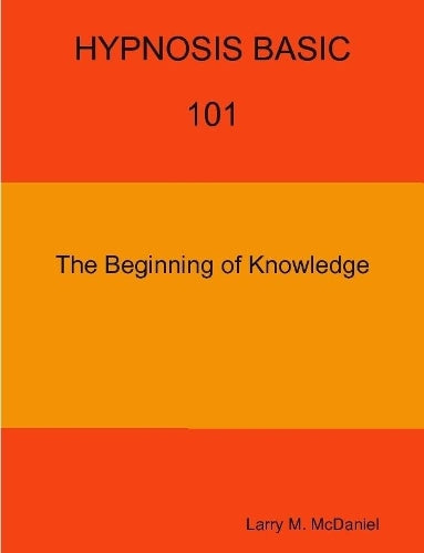 HYPNOSIS BASIC -101 -  The Beginning of Knowledge