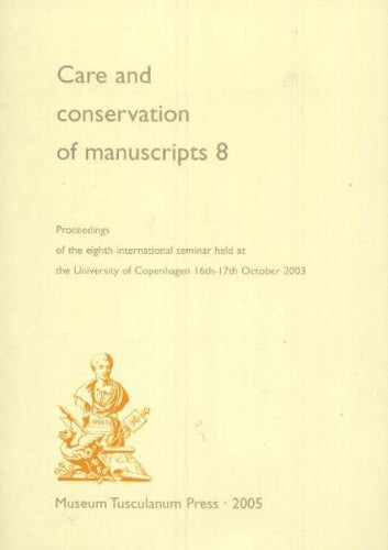 Care & Conservation of Manuscripts, Volume 8