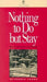 Nothing to Do But Stay