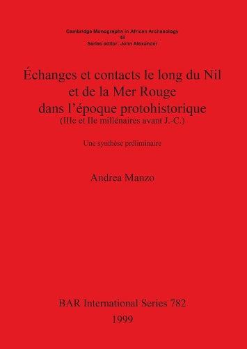Échanges et contacts le long du Nil et de la Mer Rouge dans l'époque protohistorique (IIIe et IIe millénaires avant J.-C.)