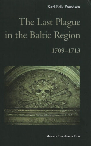 The Last Plague in the Baltic Region, 1709-1713