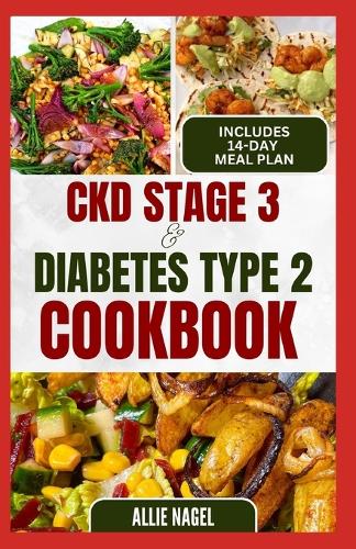 CKD Stage 3 and Diabetes Type 2 Cookbook