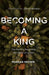 Becoming a King
